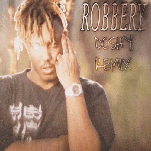 Juice WRLD - Robbery (DOSHY REMIX)