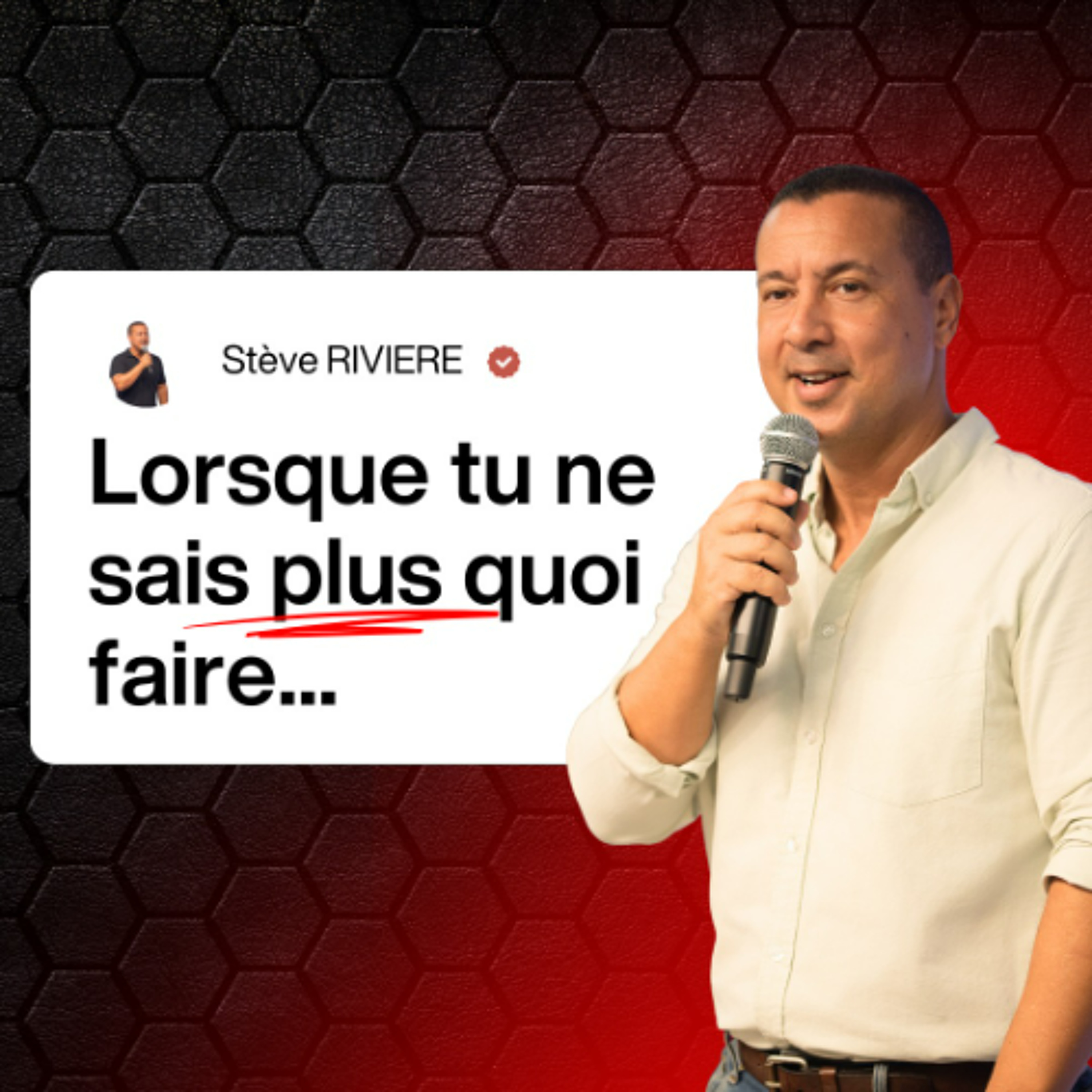 Lorsque tu ne sais plus quoi faire...- Stève RIVIERE