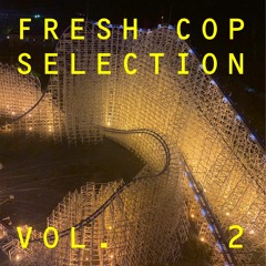 FRESH COP SELECTION VOL. 2