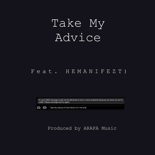 Take My Advice (Feat. Hemanifezt) - Produced By ARAPA Music