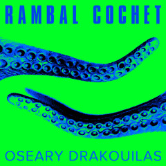 PREMIERE : Rambal Cochet - Oseary Drakoulias