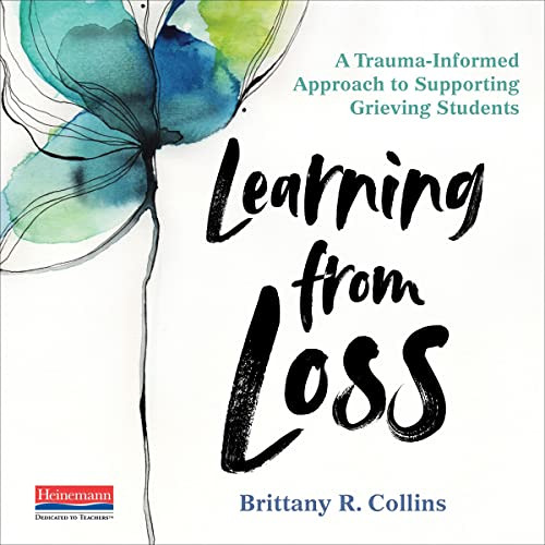 [Access] KINDLE 🗂️ Learning from Loss: A Trauma-Informed Approach to Supporting Grie