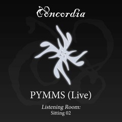 Listening Room: Sitting 02 - PYMMS (Live)
