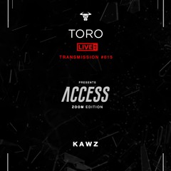 Kawz @ TORO Live // Access ZOOM Edition
