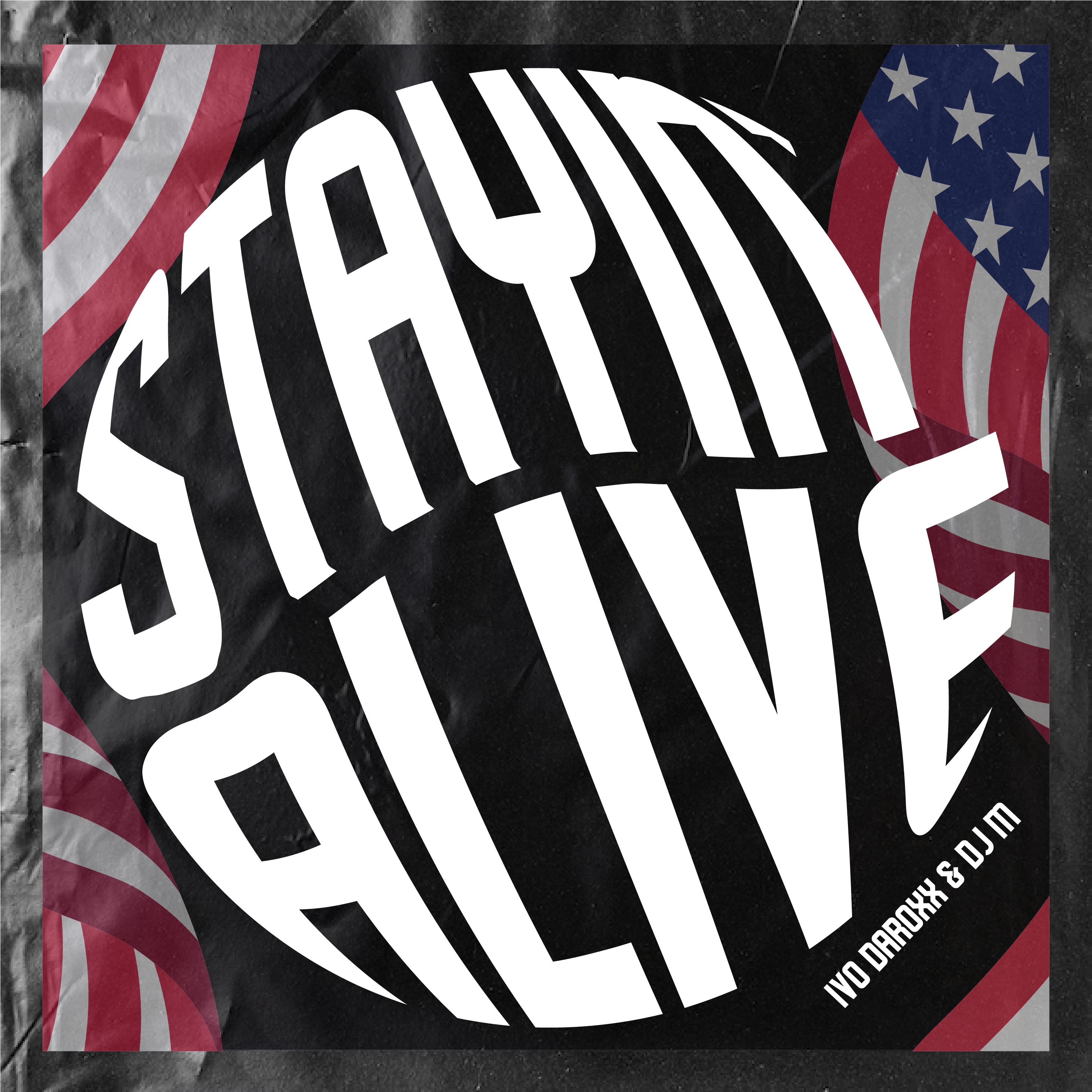 IVO DAROXX feat DJ M – STAYIN’ ALIVE