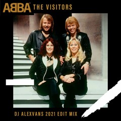 ABBA - The Visitors (Dj AlexVanS 2021 Edit Mix)