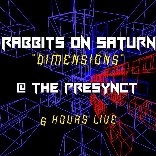 Rabbits on Saturn live @ Dimensions - The Presynct (6 hour set)