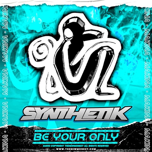 Synthetik - Be Your Only [Special Station Mix] [The New Monkey]