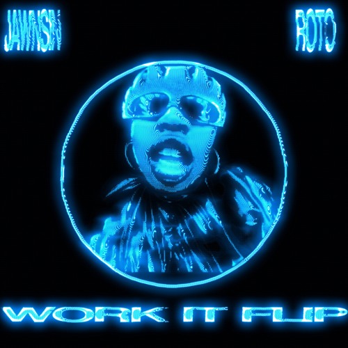 MISSY ELLIOT - WORK IT (JAWNSIN & ROTO FLIP)