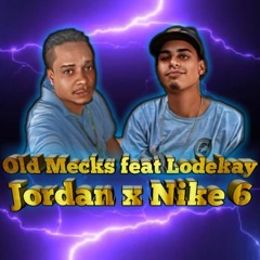 Old.Mecks Ft Lodekay - Jordan X Nike 6 Prod. YGOD