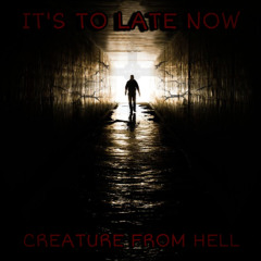 Its To Late Now