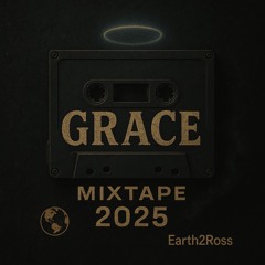 GRACE MIXTAPE 2025