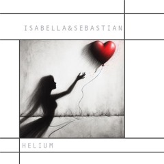 Helium · Isabella&Sebastian