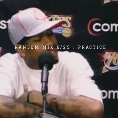 Random Mix 6.25.24 : Practice