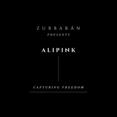 Zurbarån Presents - ALiPink - Capturing Freedom