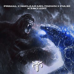 PRIMAL X NUCLEAR MELTDOWN X PULSE (K33KZ EDIT) 1K FREE DL