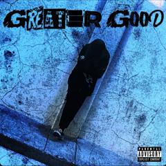 Greater Good (feat. TenTillDeath x YXNGWSHES) [prod. perish]