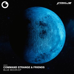 Command Strange & Nizami - Blue Moon