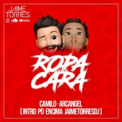 Ropa Cara - Camilo Ft Arcangel (Intro Po Encima JaimeTorresDj)