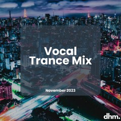 XDJ-RX3 - Vocal Trance Mix - November 2023