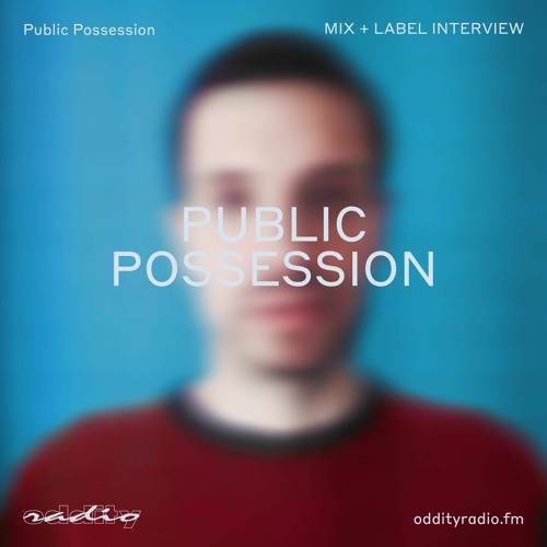 Public Possession - Oddity Influence Mix