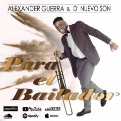 "Para El Bailador" Alexander Guerra & D' Nuevo Son