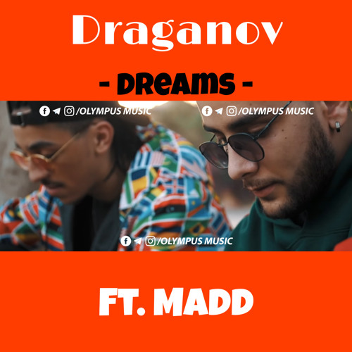 Madd Ft Draganov - Dreams