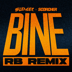 Silencer - Bine Feat. Scorcher (RB Remix)