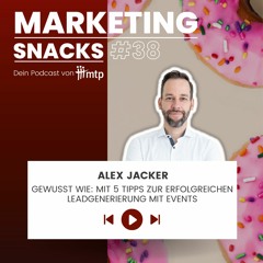 Marketing Snack #38 // Mit 5 Tipps zur erfolgreichen Leadgenerierung mit Events - Alex Jacker
