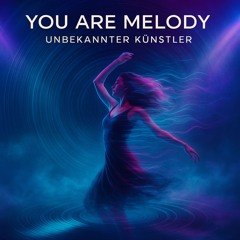 You Are Melody