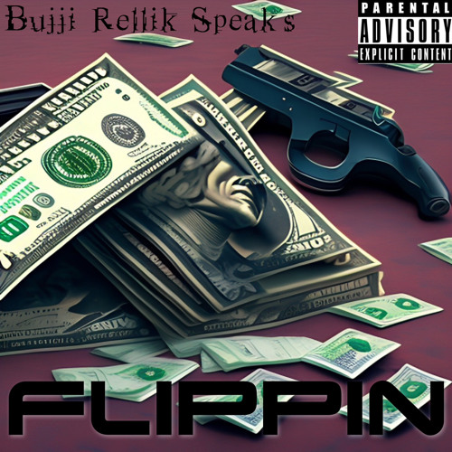 FLIPPIN FEAT RELLIK SPEAKS