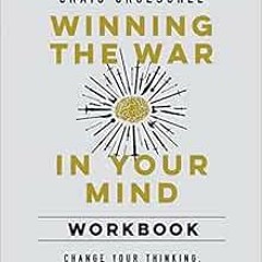[Get] EBOOK EPUB KINDLE PDF Winning the War in Your Mind Workbook: Change Your Thinki