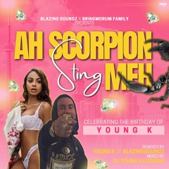 Blazing Soundz Presents - Ah Scorpion Sting Meh (Young K Birthday Mixtape )