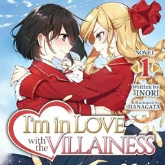 I'm in Love with the Villainess: Light Novel, Vol. 1 [PDF] By: Inori (Author),Courtney Shaw (Narrato