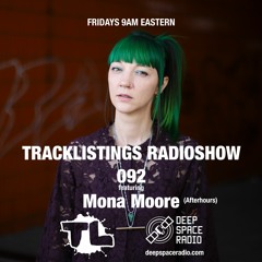 Tracklistings Radio Show #092 (2023.02.18) : Mona Moore (After-hours) @ Deep Space Radio