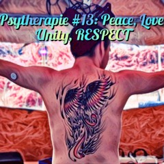 Psytherapie #13: Peace, Love, Unity, RESPECT