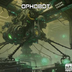 Ophobot - VHS8K  [SUBPLATE-117]