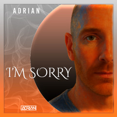 Adrian & John E.S - I'm Sorry (Eurodance Edit)