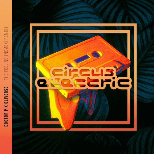 Doctor P x Oliverse - The Feeling (Nemexi Remix)