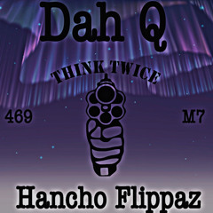 Dah Q Ft Hancho Flippaz Think Twice