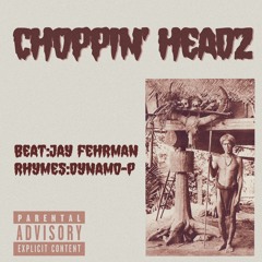 Choppin’ Headz (Beat By Jay Fehrman)