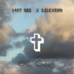Oh God (ft 2.Elevenn)