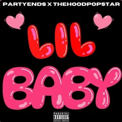 PARTYENDS X THEHOODPOPSTAR - Lil Baby