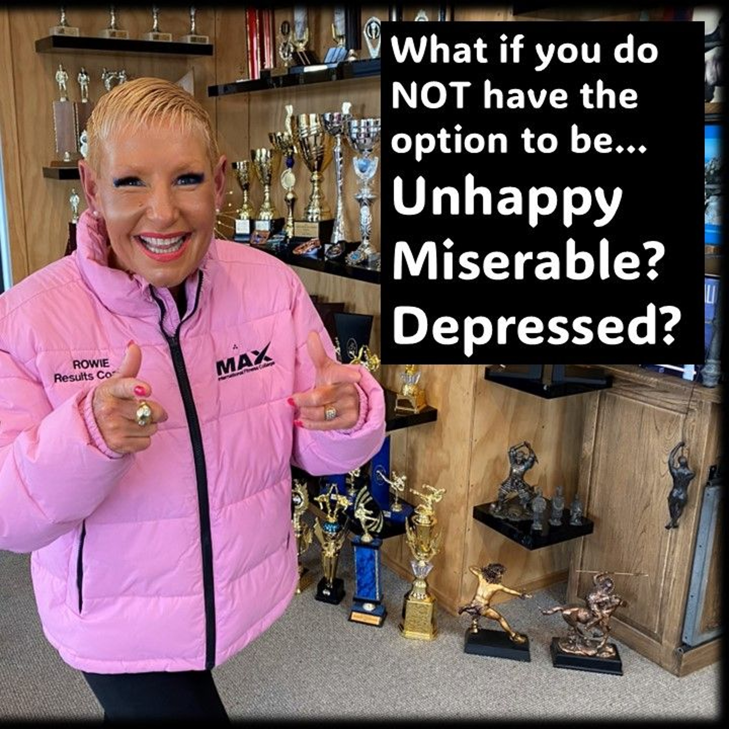 Unhappy - Depressed Prevention Or Drugs...with Rowie McEvoy