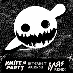 Knife Party - Internet Friends (BVSIS Remix)