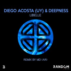 PREMIERE MHB: Diego Acosta (UY) & Deepness - Libelle (MD (AR) Remix) [Random Rec]