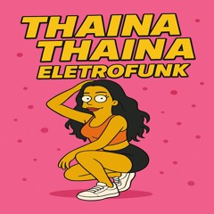 Thainah Thainah (ELETROFUNK) ERICK feat JOHN