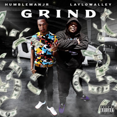 Grind (Ft. Laylowalley) Prod. By Dope Trademark