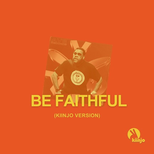 Be Faithful