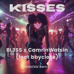BL3SS x CamrinWatsin Kisses (feat. bbyclose) - Mala'kai Remix